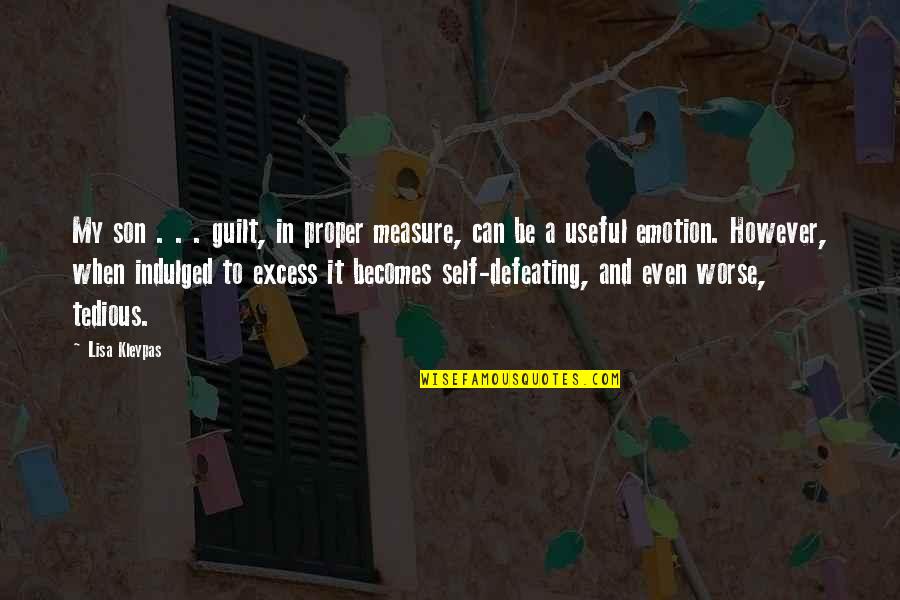 Excess Quotes By Lisa Kleypas: My son . . . guilt, in proper Excess Quotes By Lisa Kleypas: My son . . . guilt, in proper
