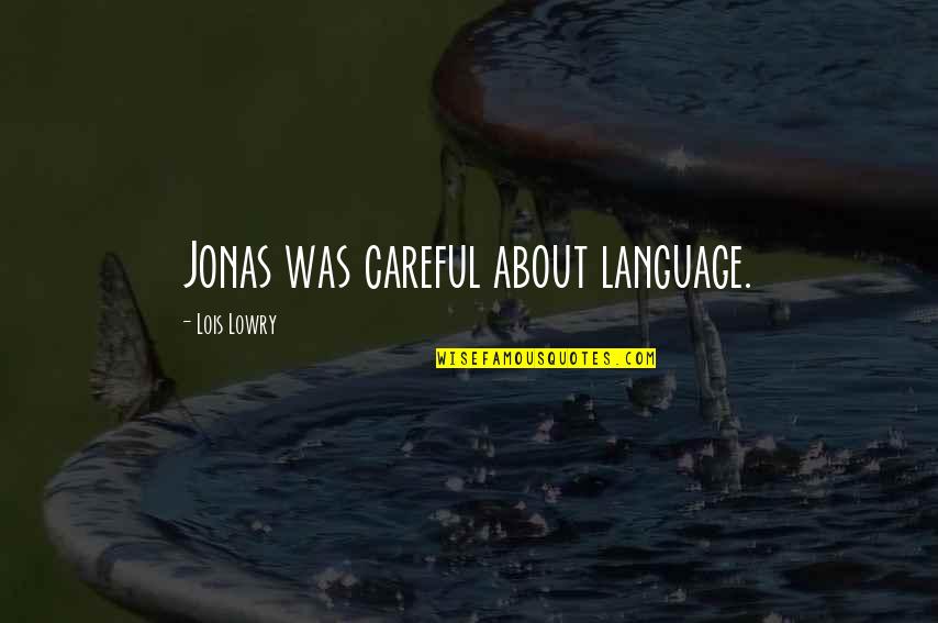 Excession Audiobook Quotes By Lois Lowry: Jonas was careful about language.