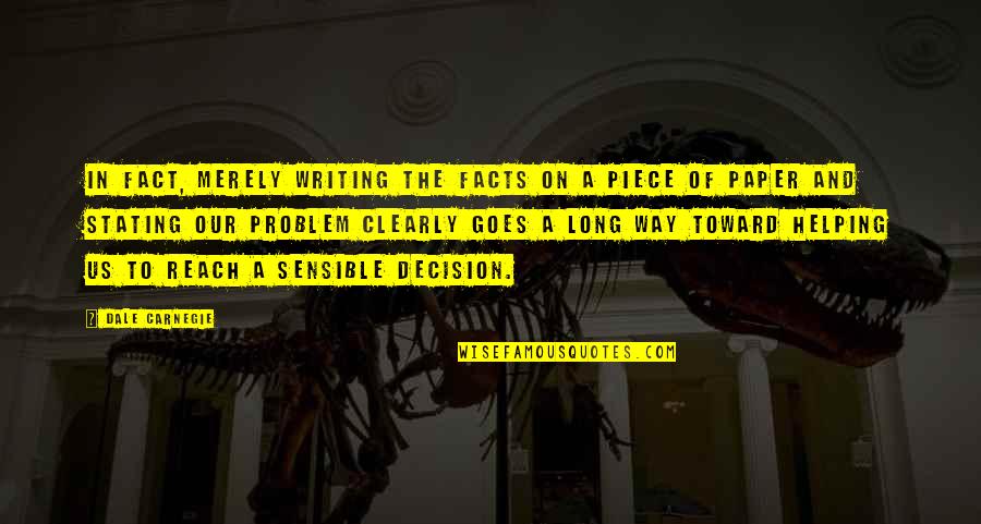 Exchange Year Quotes By Dale Carnegie: In fact, merely writing the facts on a Exchange Year Quotes By Dale Carnegie: In fact, merely writing the facts on a