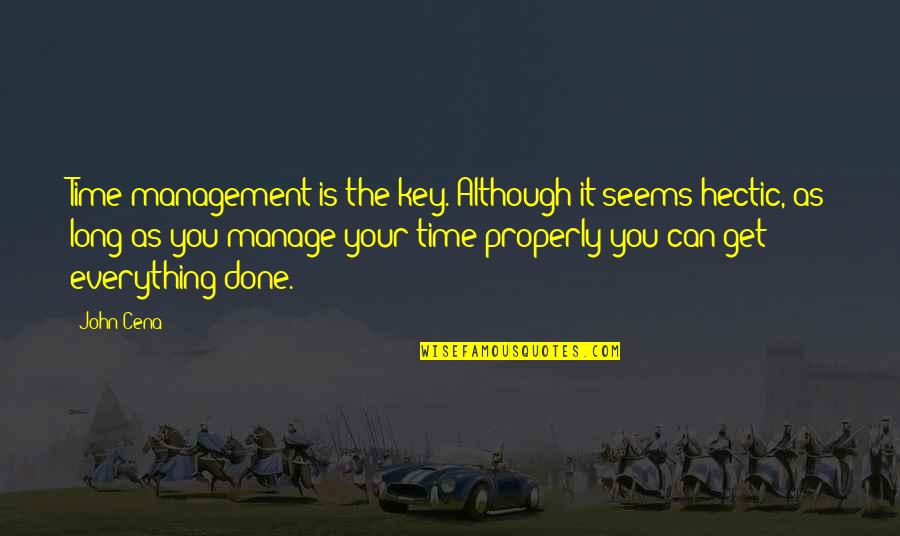 Exchangers Car Quotes By John Cena: Time management is the key. Although it seems