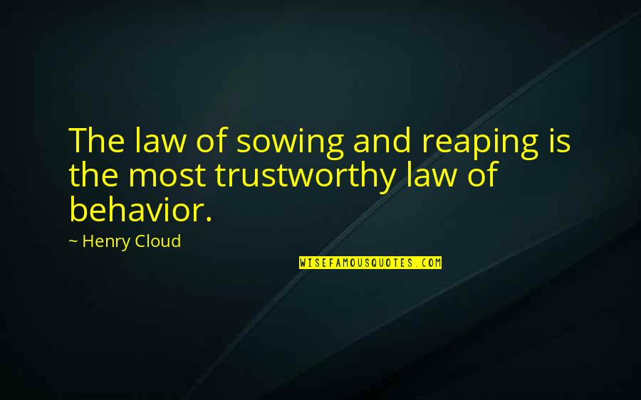 Excitada En Quotes By Henry Cloud: The law of sowing and reaping is the