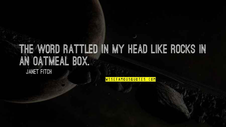 Excitar Um Quotes By Janet Fitch: The word rattled in my head like rocks