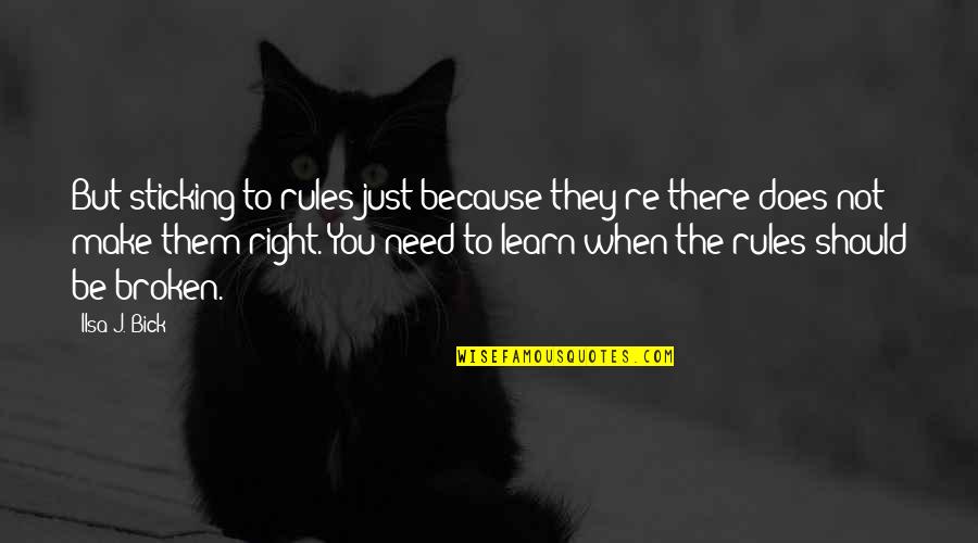 Excited About New Job Quotes By Ilsa J. Bick: But sticking to rules just because they're there Excited About New Job Quotes By Ilsa J. Bick: But sticking to rules just because they're there