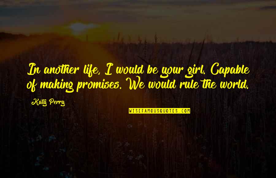 Excited About New Job Quotes By Katy Perry: In another life, I would be your girl. Excited About New Job Quotes By Katy Perry: In another life, I would be your girl.