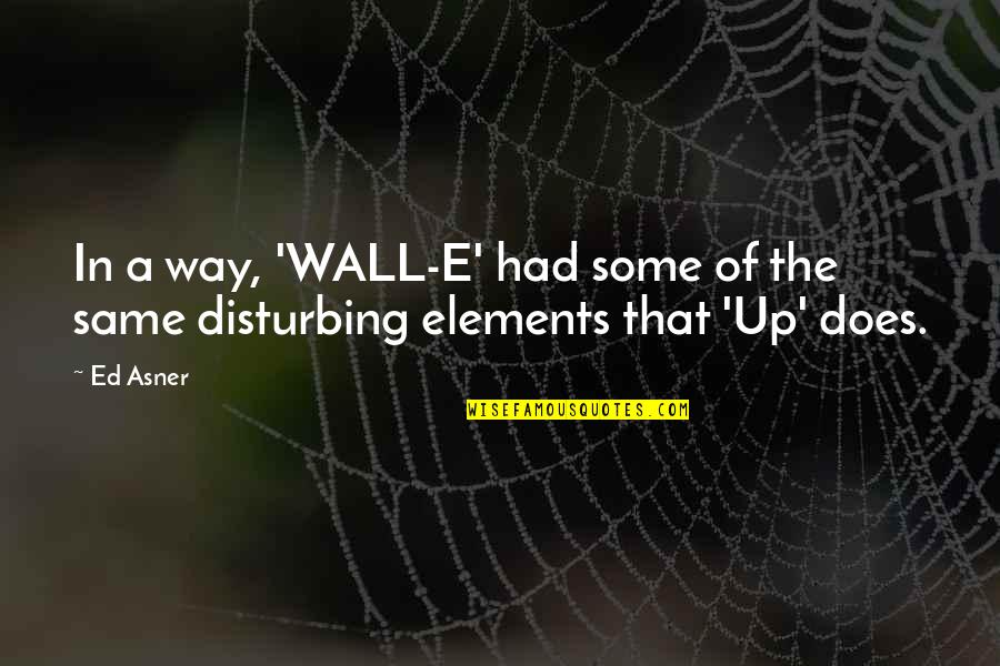 Excited About The Weekend Quotes By Ed Asner: In a way, 'WALL-E' had some of the