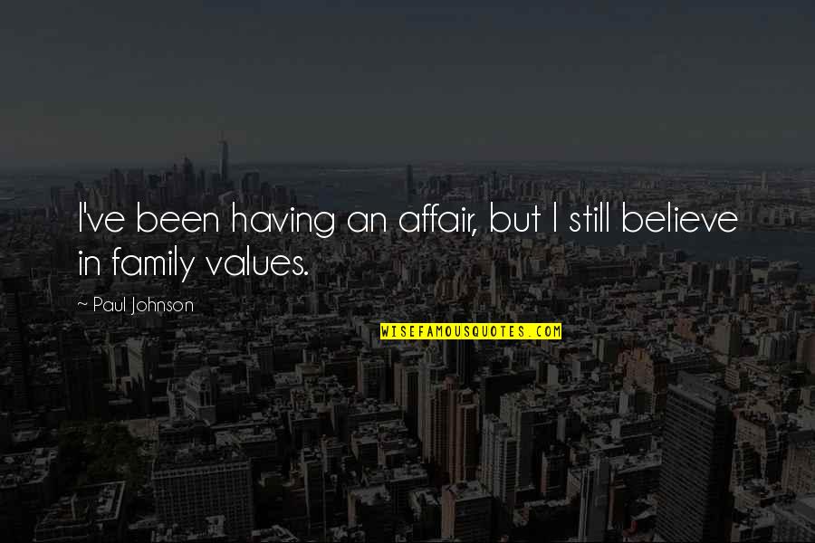 Excited To Go To School Quotes By Paul Johnson: I've been having an affair, but I still