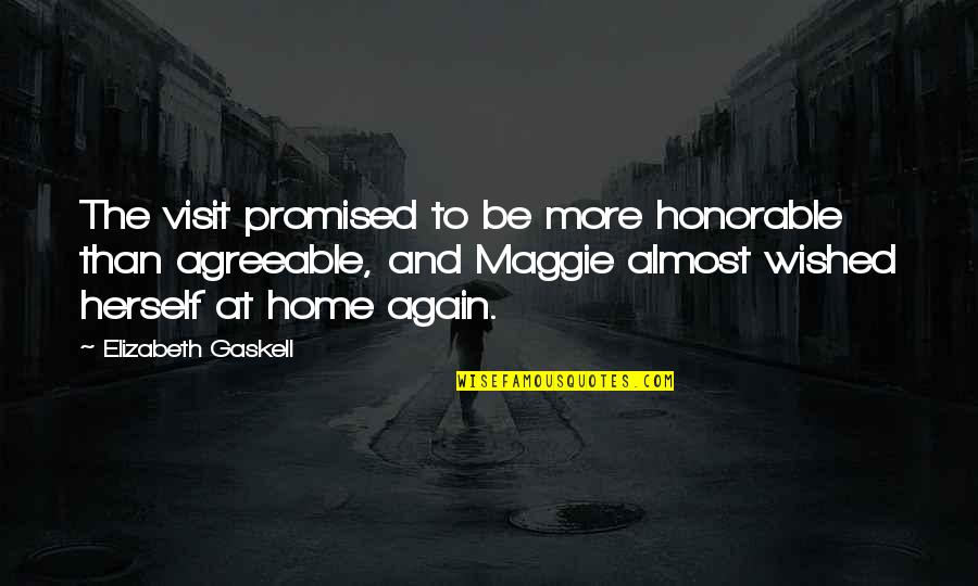 Excited To See Your Love Quotes By Elizabeth Gaskell: The visit promised to be more honorable than