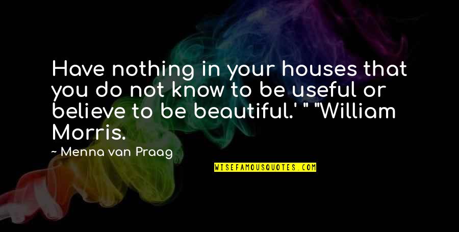 Excitement And Disappointment Quotes By Menna Van Praag: Have nothing in your houses that you do