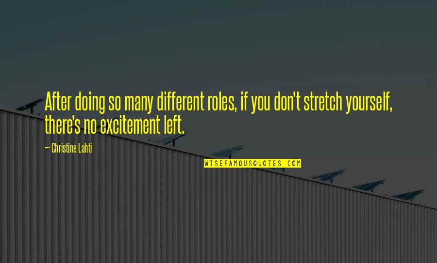Excitement Quotes By Christine Lahti: After doing so many different roles, if you
