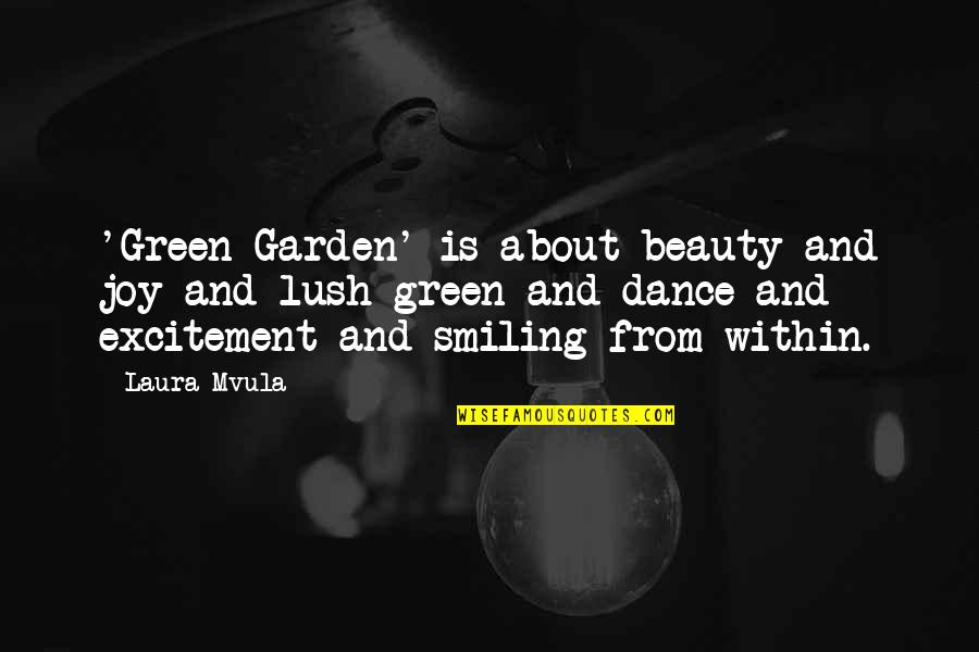 Excitement Quotes By Laura Mvula: 'Green Garden' is about beauty and joy and