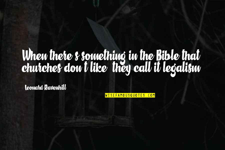 Excitement To See Someone Quotes By Leonard Ravenhill: When there's something in the Bible that churches