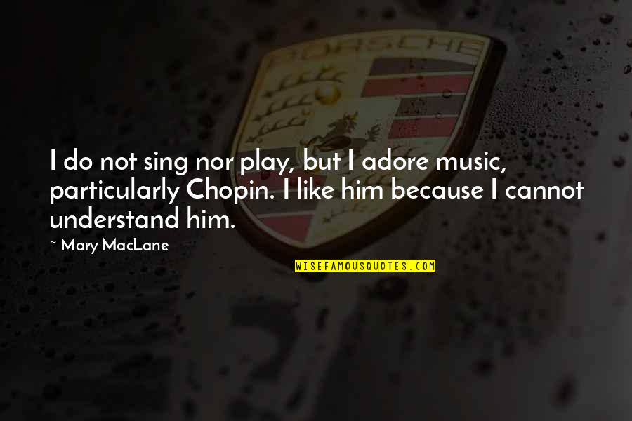 Exciting Days Quotes By Mary MacLane: I do not sing nor play, but I Exciting Days Quotes By Mary MacLane: I do not sing nor play, but I