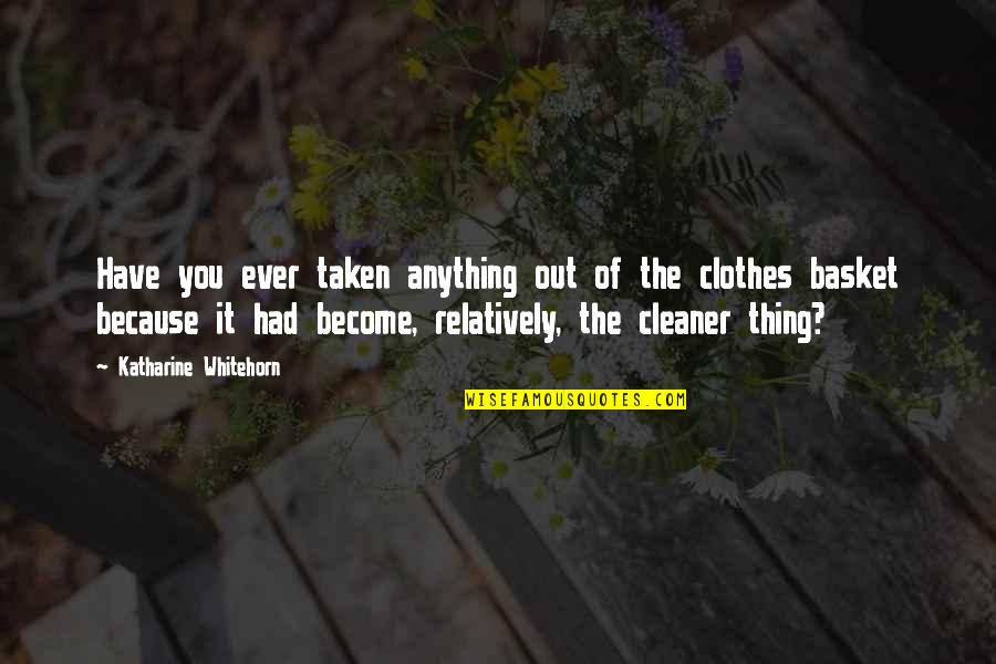 Excitingly Waiting Quotes By Katharine Whitehorn: Have you ever taken anything out of the Excitingly Waiting Quotes By Katharine Whitehorn: Have you ever taken anything out of the