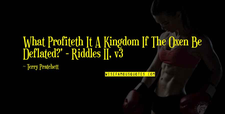 Exclaimation Quotes By Terry Pratchett: What Profiteth It A Kingdom If The Oxen Exclaimation Quotes By Terry Pratchett: What Profiteth It A Kingdom If The Oxen