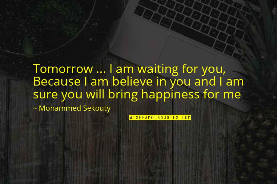 Exclamacion Signo Quotes By Mohammed Sekouty: Tomorrow ... I am waiting for you, Because Exclamacion Signo Quotes By Mohammed Sekouty: Tomorrow ... I am waiting for you, Because