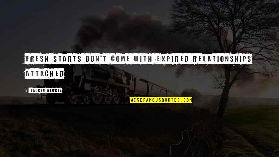 Exclamation Before Or After Quotes By Lauren Beukes: Fresh starts don't come with expired relationships attached