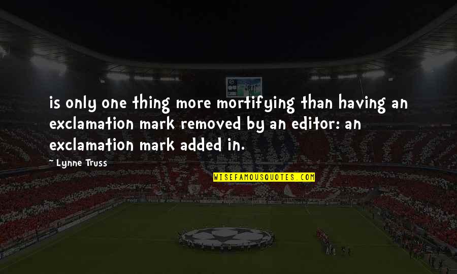 Exclamation Quotes By Lynne Truss: is only one thing more mortifying than having Exclamation Quotes By Lynne Truss: is only one thing more mortifying than having