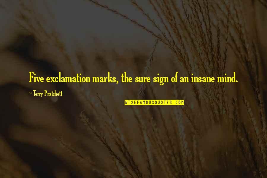 Exclamation Quotes By Terry Pratchett: Five exclamation marks, the sure sign of an