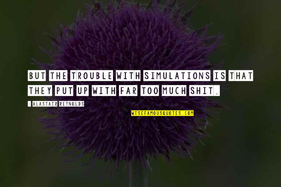 Exclamations Crossword Quotes By Alastair Reynolds: But the trouble with simulations is that they Exclamations Crossword Quotes By Alastair Reynolds: But the trouble with simulations is that they