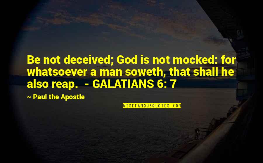 Excluder Door Quotes By Paul The Apostle: Be not deceived; God is not mocked: for Excluder Door Quotes By Paul The Apostle: Be not deceived; God is not mocked: for
