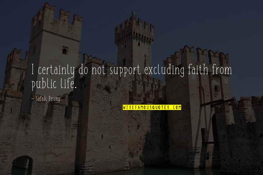 Excluding Quotes By Safak Pavey: I certainly do not support excluding faith from