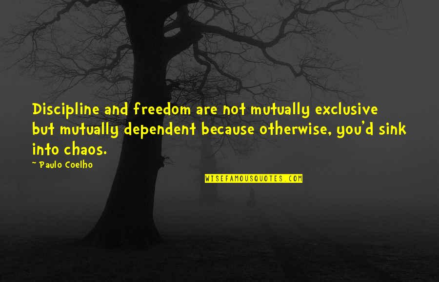 Exclusive Quotes By Paulo Coelho: Discipline and freedom are not mutually exclusive but