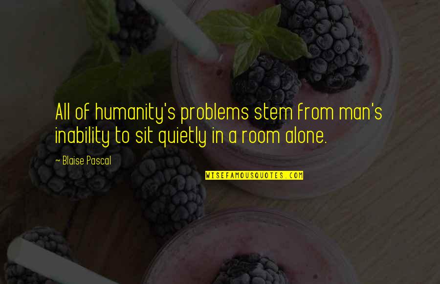 Exclusivos Ps4 Quotes By Blaise Pascal: All of humanity's problems stem from man's inability Exclusivos Ps4 Quotes By Blaise Pascal: All of humanity's problems stem from man's inability