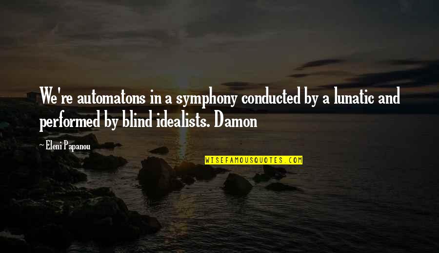 Exclusivos Ps4 Quotes By Eleni Papanou: We're automatons in a symphony conducted by a Exclusivos Ps4 Quotes By Eleni Papanou: We're automatons in a symphony conducted by a