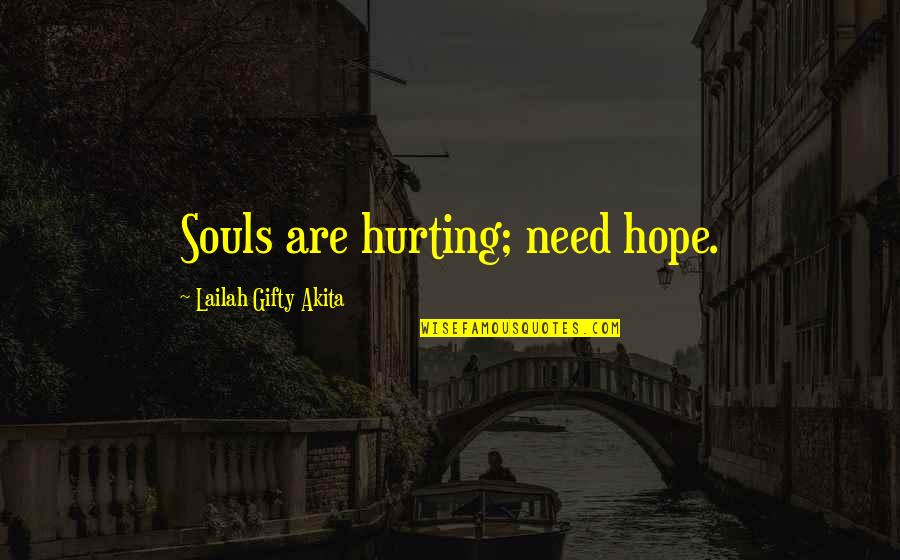Excommunicating Quotes By Lailah Gifty Akita: Souls are hurting; need hope.