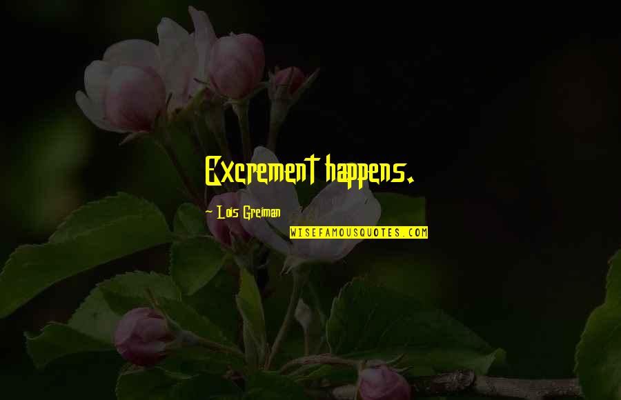 Excrement Quotes By Lois Greiman: Excrement happens.