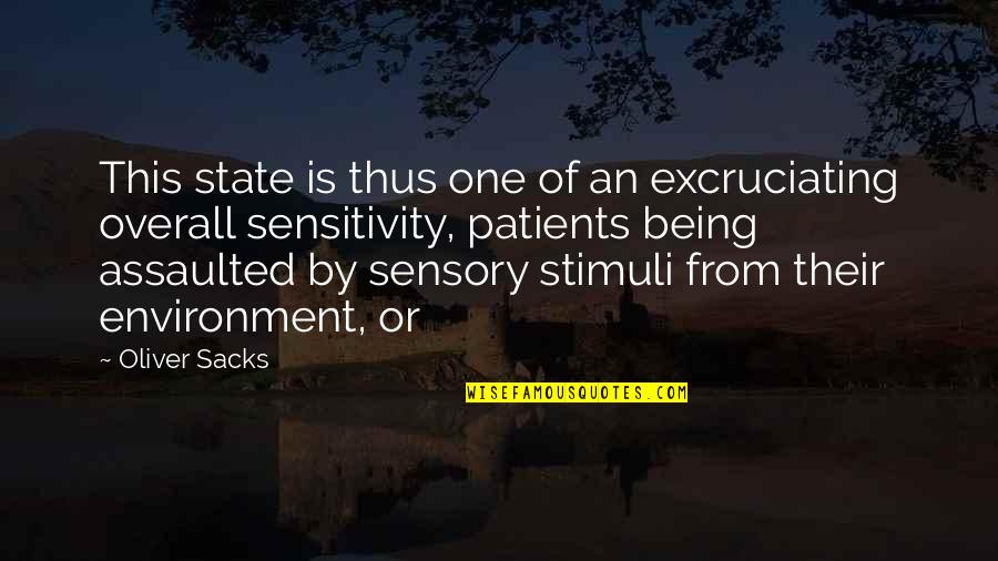 Excruciating Quotes By Oliver Sacks: This state is thus one of an excruciating