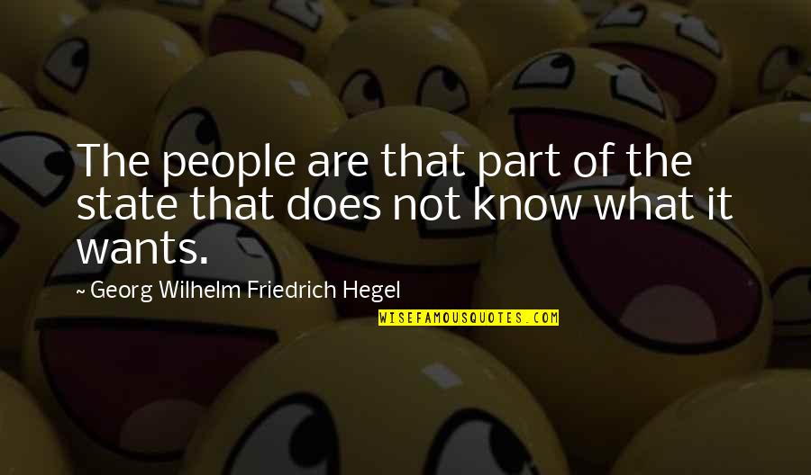 Excursions Unlimited Quotes By Georg Wilhelm Friedrich Hegel: The people are that part of the state