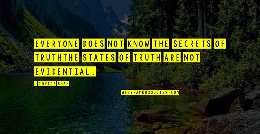 Excusas Medicas Quotes By Idries Shah: Everyone does not know the secrets of TruthThe