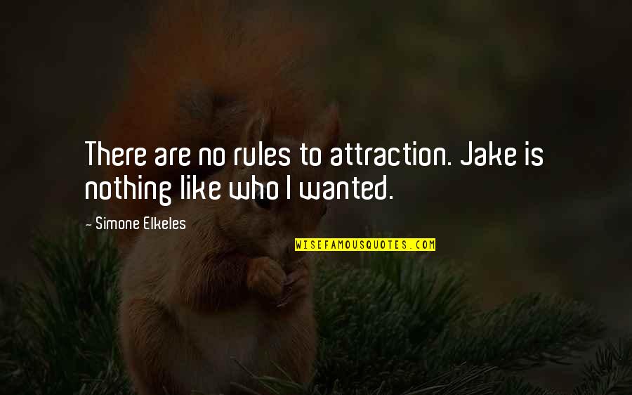 Excusas Significado Quotes By Simone Elkeles: There are no rules to attraction. Jake is