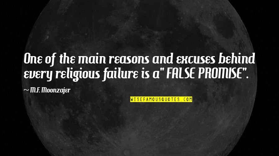 Excuses And Failure Quotes By M.F. Moonzajer: One of the main reasons and excuses behind