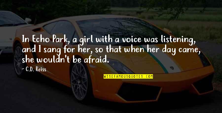 Excuses And Responsibility Quotes By C.D. Reiss: In Echo Park, a girl with a voice Excuses And Responsibility Quotes By C.D. Reiss: In Echo Park, a girl with a voice