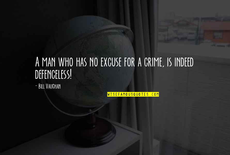 Excuses Quotes By Bill Vaughan: A man who has no excuse for a Excuses Quotes By Bill Vaughan: A man who has no excuse for a