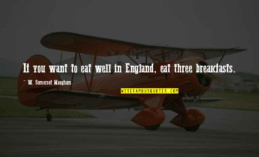 Excuses Sports Quotes By W. Somerset Maugham: If you want to eat well in England,