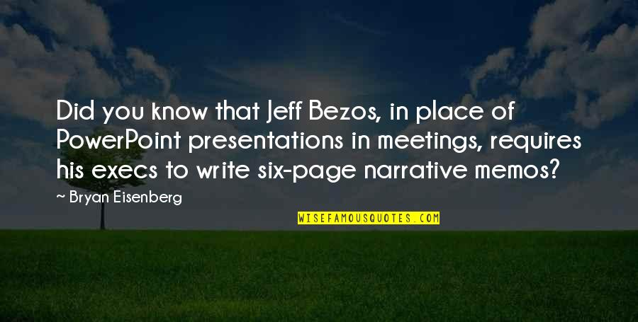 Execs In The Know Quotes By Bryan Eisenberg: Did you know that Jeff Bezos, in place Execs In The Know Quotes By Bryan Eisenberg: Did you know that Jeff Bezos, in place
