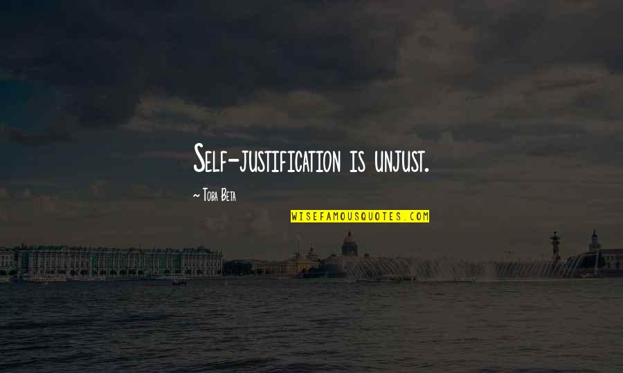Executetheprogram Quotes By Toba Beta: Self-justification is unjust.