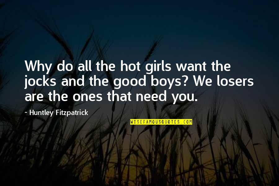 Execution The Discipline Of Getting Things Done Quotes By Huntley Fitzpatrick: Why do all the hot girls want the Execution The Discipline Of Getting Things Done Quotes By Huntley Fitzpatrick: Why do all the hot girls want the