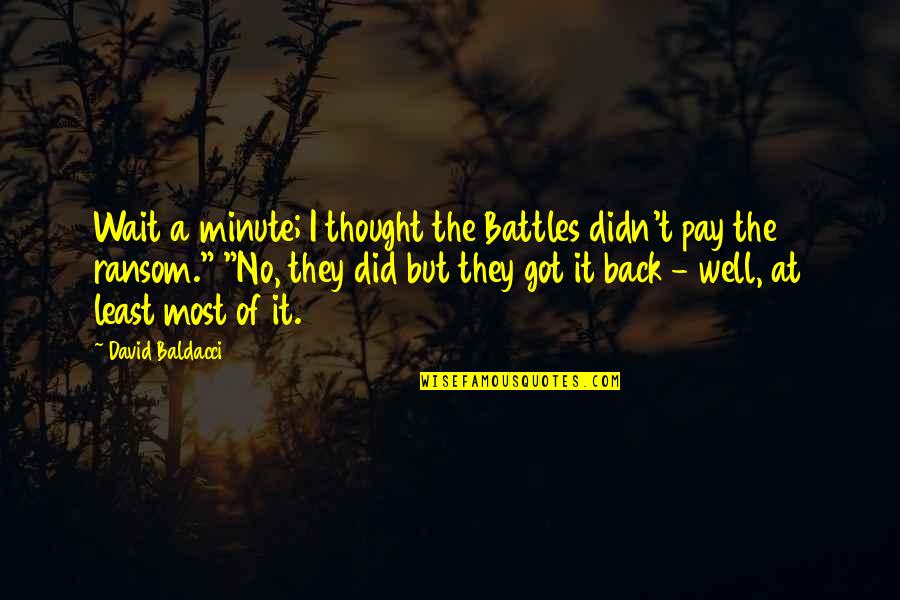 Executions Under Trump Quotes By David Baldacci: Wait a minute; I thought the Battles didn't
