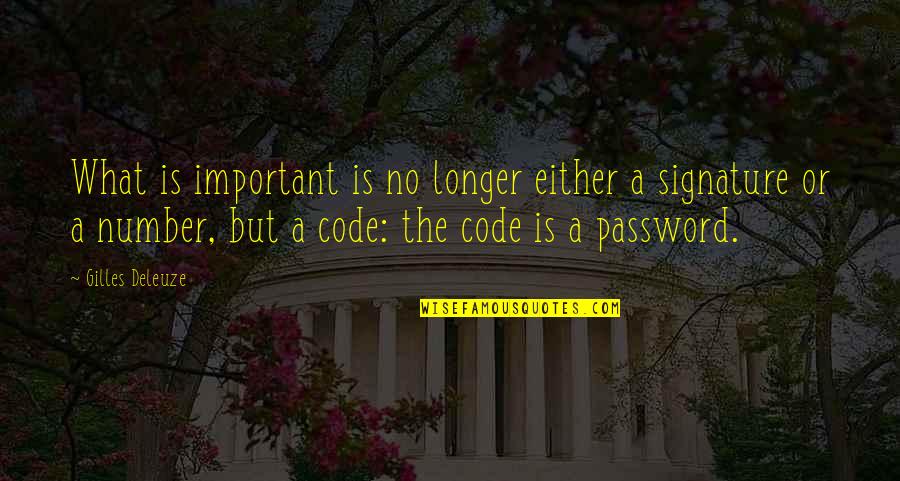 Executive Order 9981 Quotes By Gilles Deleuze: What is important is no longer either a