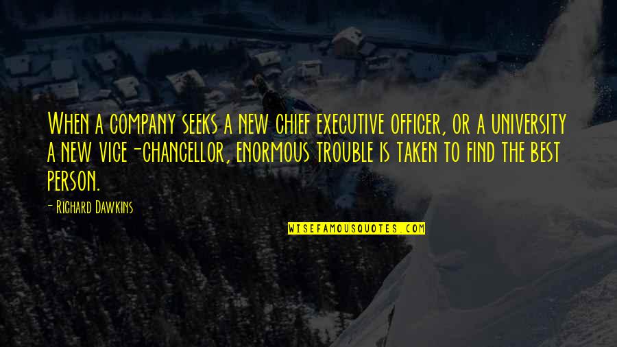 Executive Quotes By Richard Dawkins: When a company seeks a new chief executive