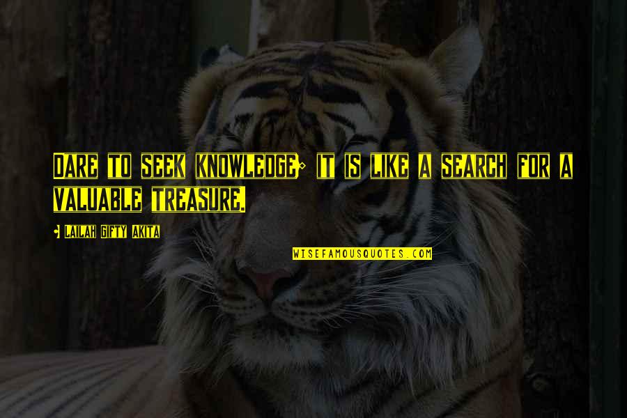 Executive Sponsorship Quotes By Lailah Gifty Akita: Dare to seek knowledge; it is like a Executive Sponsorship Quotes By Lailah Gifty Akita: Dare to seek knowledge; it is like a