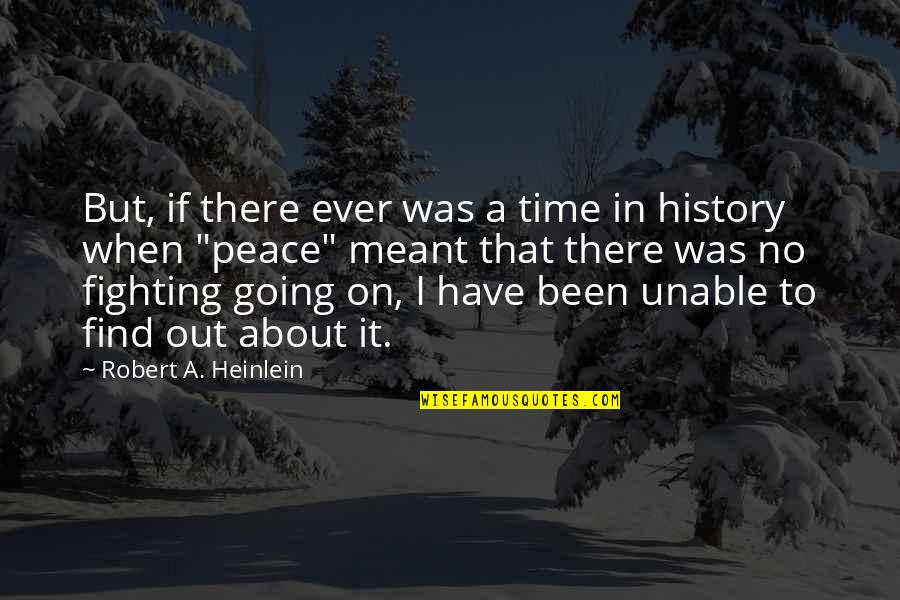 Exegete Scripture Quotes By Robert A. Heinlein: But, if there ever was a time in
