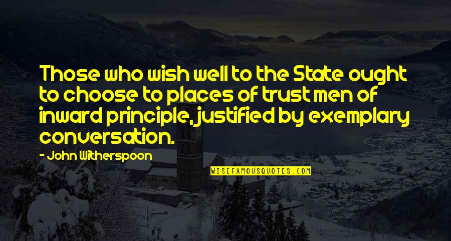Exemplary Quotes By John Witherspoon: Those who wish well to the State ought