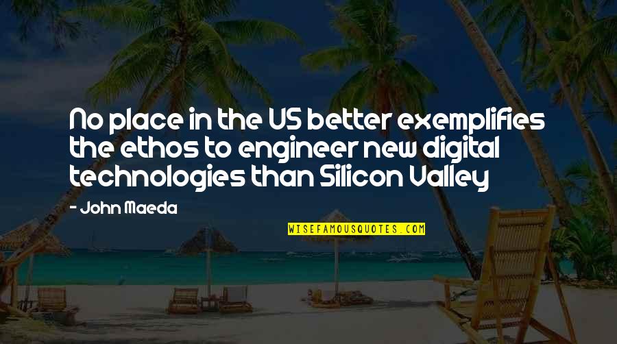 Exemplifies Quotes By John Maeda: No place in the US better exemplifies the