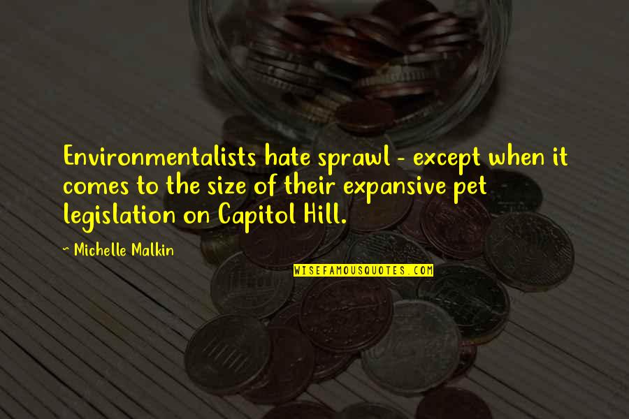 Exemplifying Thesaurus Quotes By Michelle Malkin: Environmentalists hate sprawl - except when it comes