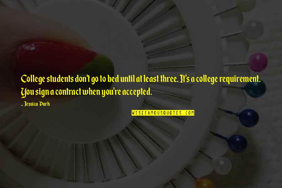 Exemplum Quaere Quotes By Jessica Park: College students don't go to bed until at